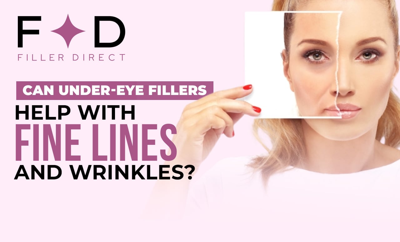 Can under-eye fillers help with fine lines and wrinkles?